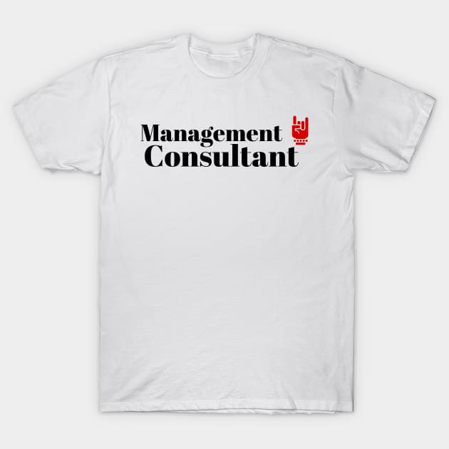 Management Consultant T-Shirt by ArtMomentum